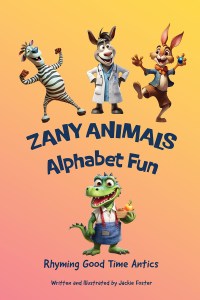 Zany Animals Alphabet Fun - Rhyming Good Time Antics